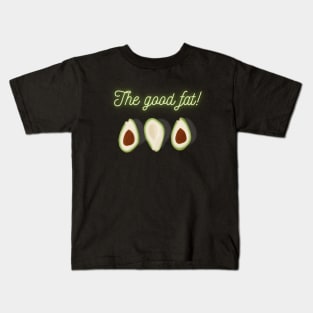 The good fat! Green Tasty Avocado, Vegan lovers Kids T-Shirt